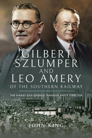 Cover of the book Gilbert Szlumper and Leo Amery of the Southern Railway by Sue Wilkes