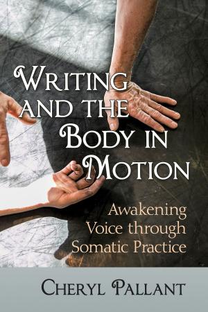 Cover of the book Writing and the Body in Motion by Charley Roberts, Charles P. Hess