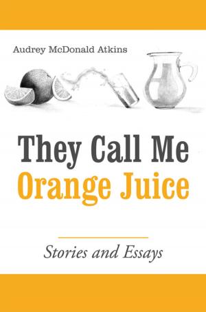 Cover of the book They Call Me Orange Juice by Jackye Watkins