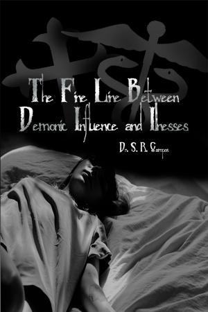 Cover of the book The Fine Line Between Demonic Influence and Illnesses by Jerry