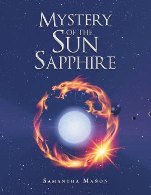 Cover of Mystery of the Sun Sapphire by Samantha Manon, Partridge Publishing Singapore