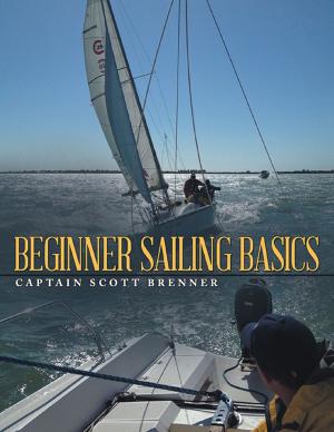 Cover of the book Beginner Sailing Basics by Wendy Lyle-Jones, B.A., M.Ed., Ed.D.