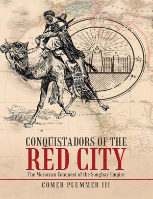 bigCover of the book Conquistadors of the Red City: The Moroccan Conquest of the Songhay Empire by 