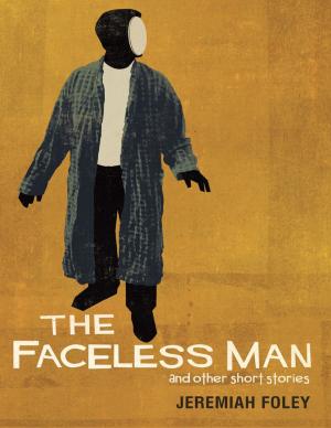 Cover of the book The Faceless Man and Other Short Stories by Thomas Alan Ebelt