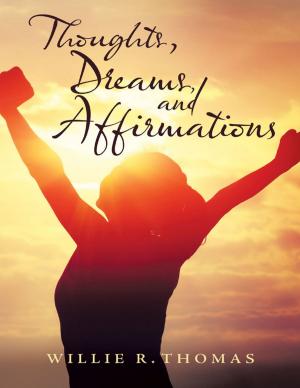 Cover of the book Thoughts, Dreams, and Affirmations by April D. Jordan