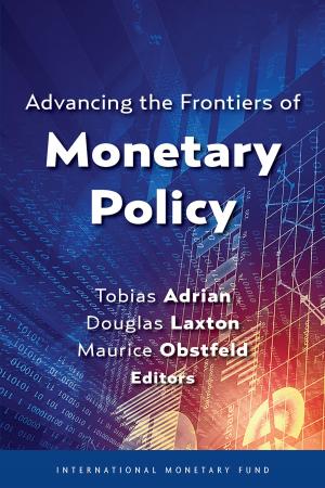 Cover of the book Advancing the Frontiers of Monetary Policy by Emmanuel Mr. Mathias, Bert Feys