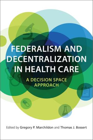 Cover of the book Federalism and Decentralization in Health Care by B.W. Powe