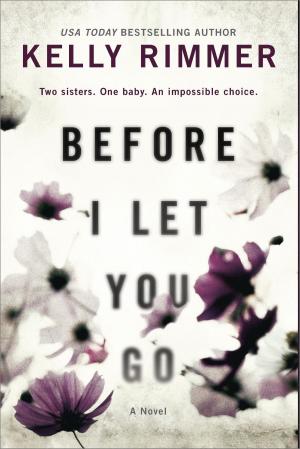 Cover of the book Before I Let You Go by Helen Cullen
