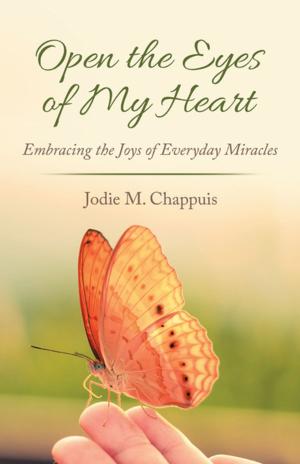 Cover of the book Open the Eyes of My Heart by John C’ de Baca PhD