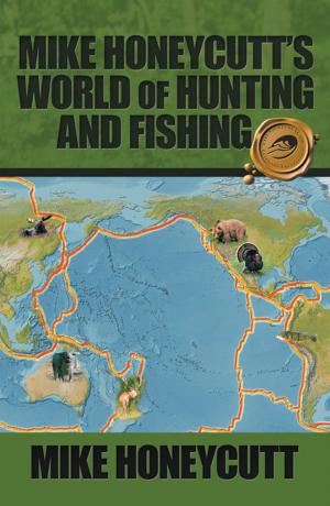 Cover of the book Mike Honeycutt’s World of Hunting and Fishing by James Reid