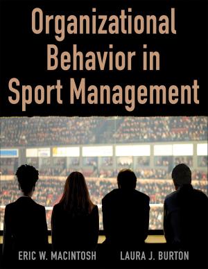 Cover of the book Organizational Behavior in Sport Management by Bruce Martin, Mary Breunig, Mark Wagstaff, Marni A. Goldenberg