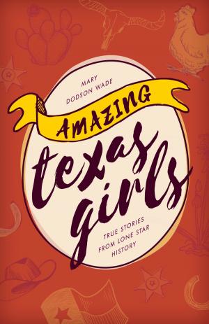 Cover of the book Amazing Texas Girls by Donna Ingham, Paul Porter