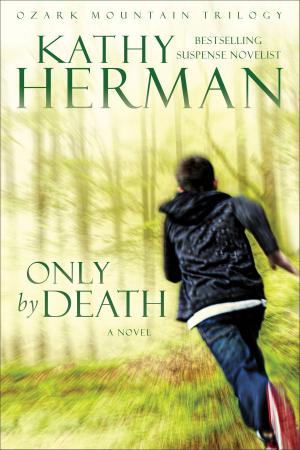Cover of the book Only by Death (Ozark Mountain Trilogy Book #2) by Lindsay Armstrong