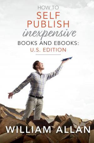 bigCover of the book How to Self Publish Inexpensive Books and Ebooks: U.S. Edition by 