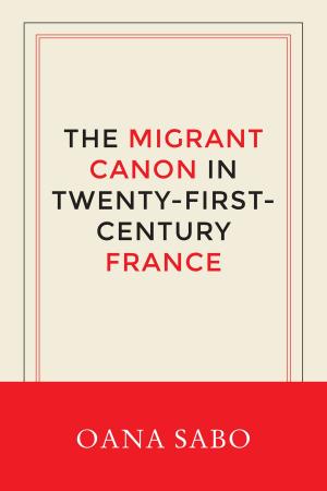 Cover of The Migrant Canon in Twenty-First-Century France by Oana Sabo, UNP - Nebraska
