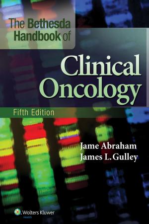 Cover of the book The Bethesda Handbook of Clinical Oncology by Victor J. Marder, William C. Aird, Joel S. Bennett, Sam Schulman, Gilbert C. White, II