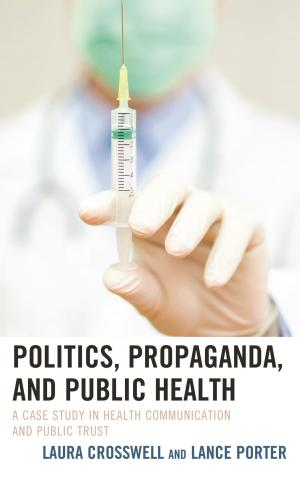 Cover of the book Politics, Propaganda, and Public Health by Dan Schill, James Madison University