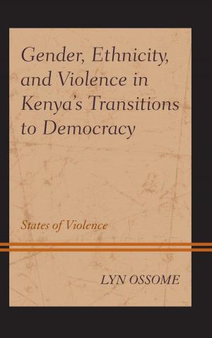 Cover of the book Gender, Ethnicity, and Violence in Kenya’s Transitions to Democracy by Darren Patrick Guerra