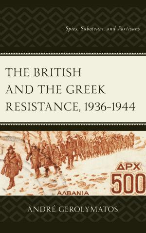 Cover of the book The British and the Greek Resistance, 1936–1944 by Olivia Khoo, Belinda Smaill, Audrey Yue