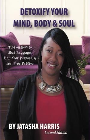 Cover of the book Detoxify Your Mind, Body, & Soul by Pastor Success Afamefune