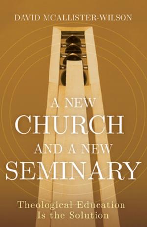 Cover of A New Church and A New Seminary