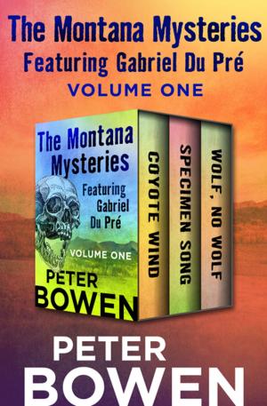 Cover of the book The Montana Mysteries Featuring Gabriel Du Pré Volume One by Maria de la Cruz