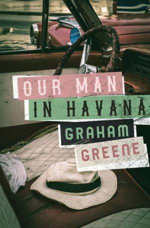 Cover of the book Our Man in Havana by John Norman