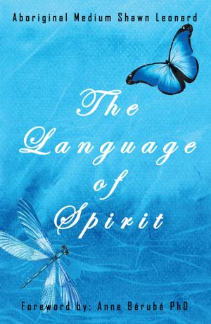 Cover of the book The Language of Spirit by Lorianne Nunes