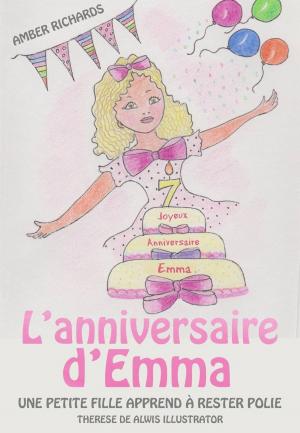 Cover of the book L'anniversaire d'Emma: Une petite fille apprend à rester polie by Nadia Dantes