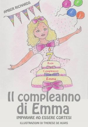 Cover of the book Il compleanno di Emma: imparare ad essere cortesi by Lexy Timms
