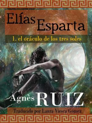 Cover of the book Elías Esparta, el oráculo de los tres soles (Primer tomo) by Pennie Mae Cartawick