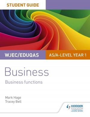 Cover of the book WJEC/Eduqas AS/A-level Year 1 Business Student Guide 2: Business Functions by Mike Mitchell