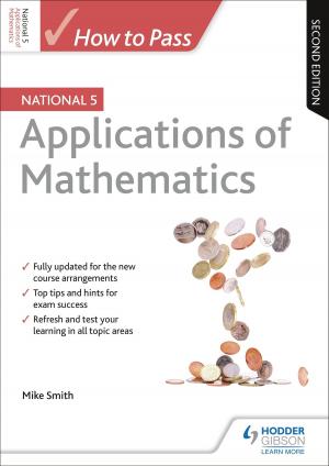 Cover of the book How to Pass National 5 Applications of Maths: Second Edition by Joy White, Chris Owens, Ed Pawson