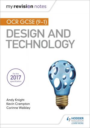 Cover of the book My Revision Notes: OCR GCSE (9-1) Design and Technology by Karen Borrington, Peter Stimpson