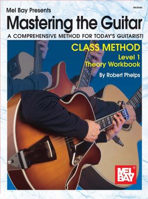 Cover of the book Mastering the Guitar Class Method Theory Workbook Level 1 by Bob Kroepel