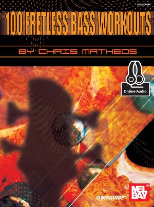 Cover of the book 100 Fretless Bass Workouts by Mike Christiansen, Corey Christiansen