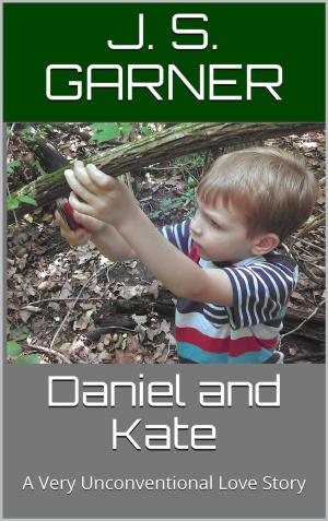 Cover of the book Daniel and Kate: A Very Unconventional Love Story by Susan Brassfield Cogan