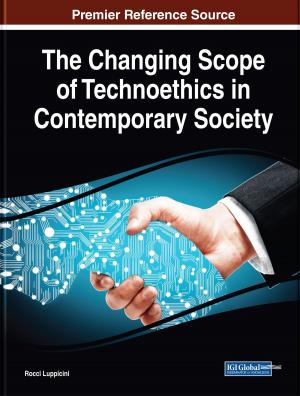 Cover of the book The Changing Scope of Technoethics in Contemporary Society by Debarati Halder, K. Jaishankar