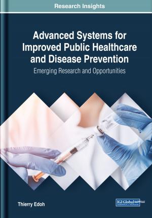 Cover of the book Advanced Systems for Improved Public Healthcare and Disease Prevention by 