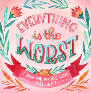 Cover of the book Everything Is the Worst by Throat Punch Media