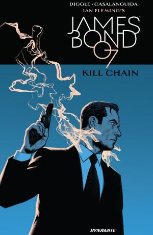 Cover of the book James Bond: Kill Chain by Steve Darnall, Pete Morisi, Alex Ross