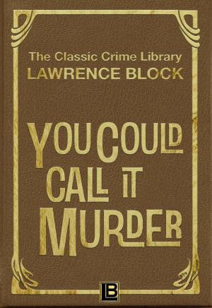 Cover of the book You Could Call It Murder by Lawrence Block, as John Warren Wells