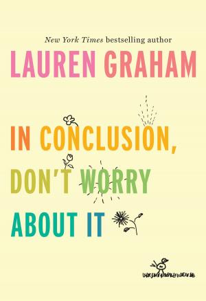 Cover of the book In Conclusion, Don't Worry About It by Diana Gabaldon