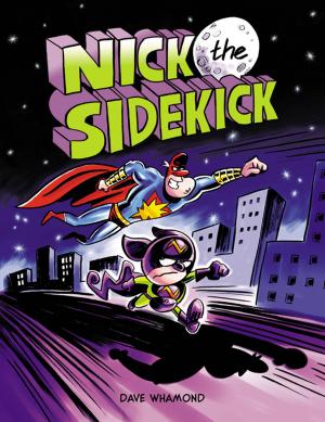 Cover of the book Nick the Sidekick by Geneviève Côté
