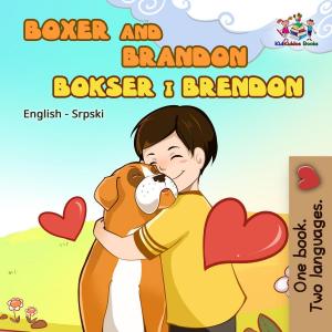 Cover of the book Boxer and Brandon (Serbian bilingual children's book) by Shelley Admont, S.A. Publishing