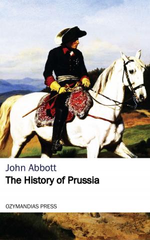 Cover of the book The History of Prussia by Lena Dalkeith