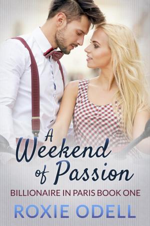 Cover of the book A Weekend of Passion by Kassandra Kush