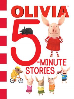 Cover of the book Olivia 5-Minute Stories by Angela C. Santomero