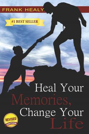 Cover of Heal Your Memories, Change Your Life