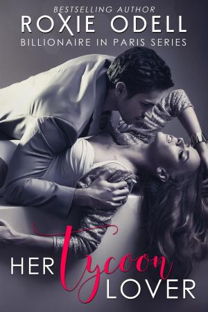 bigCover of the book Her Tycoon Lover - Billionaire in Paris Complete Collection by 